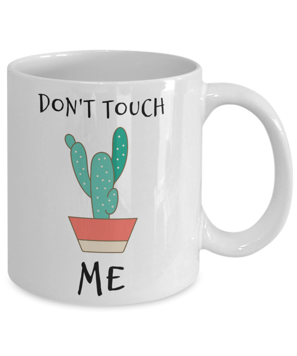 Coffee mug Funny Ceramic Cup, Don't Touch Me, Mug with Sayings Unique mug Tea cup