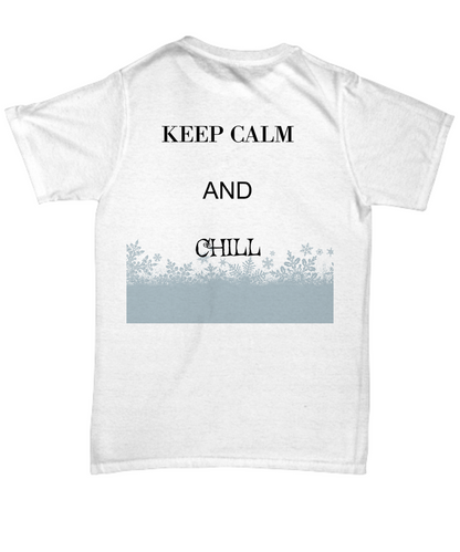 Keep Calm An Chill Novelty Tee-Shirt Cool Shirt