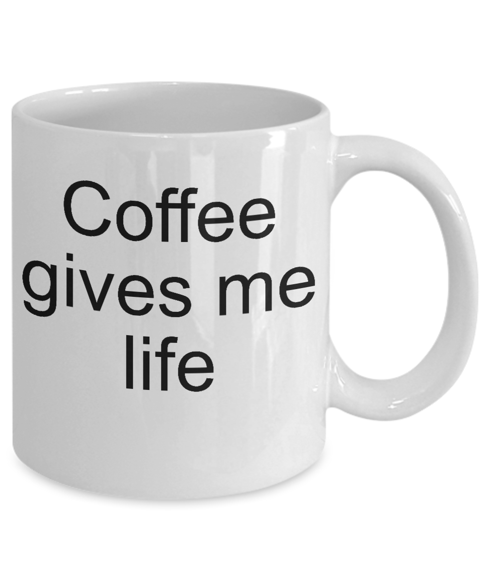 Coffee gives me life-funny tea cup gift mug novelty coffee lovers addicts mug with sayings