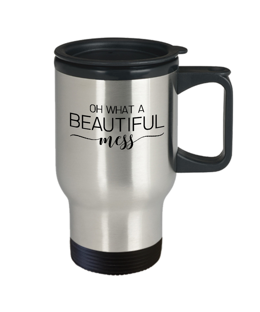 Funny travel coffee Mug Oh what a beautiful mess tea cup birthday gift women motivational