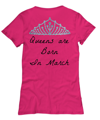 Queens Are Born In March Pink T-Shirt Custom Printed