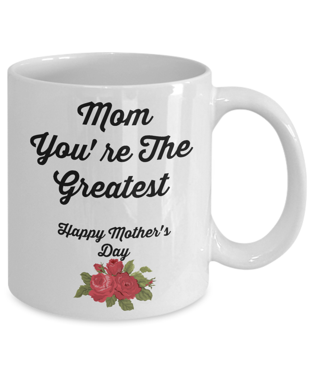 Novelty Coffee Mug/Mom You're The Greatest/Gifts For Mother's Day Birthday/Mugs With Sayings