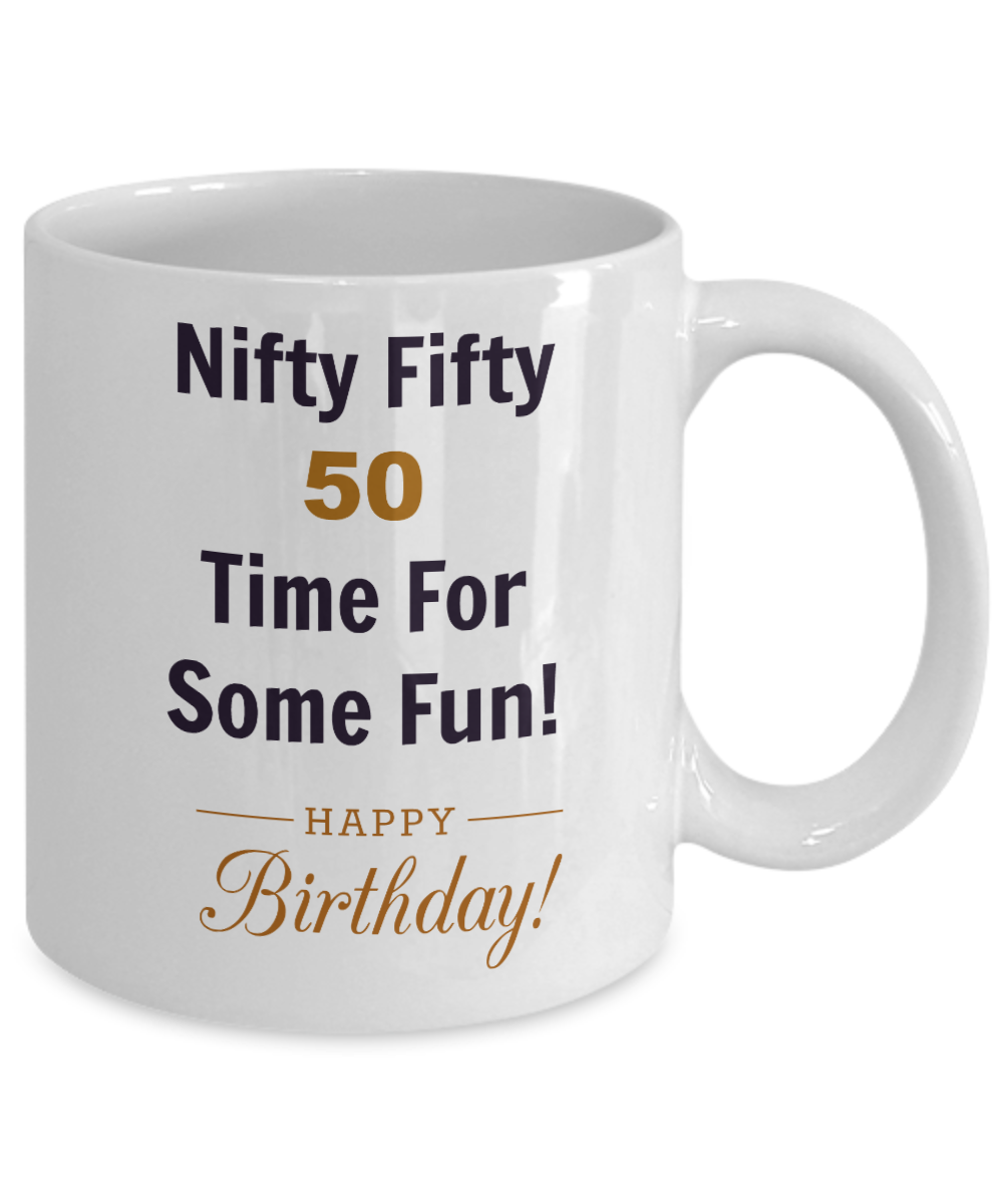 Nifty Fifty- 50th Birthday- Novelty Coffee Mug-Classic Ceramic Cup-Celebration Gift Mug