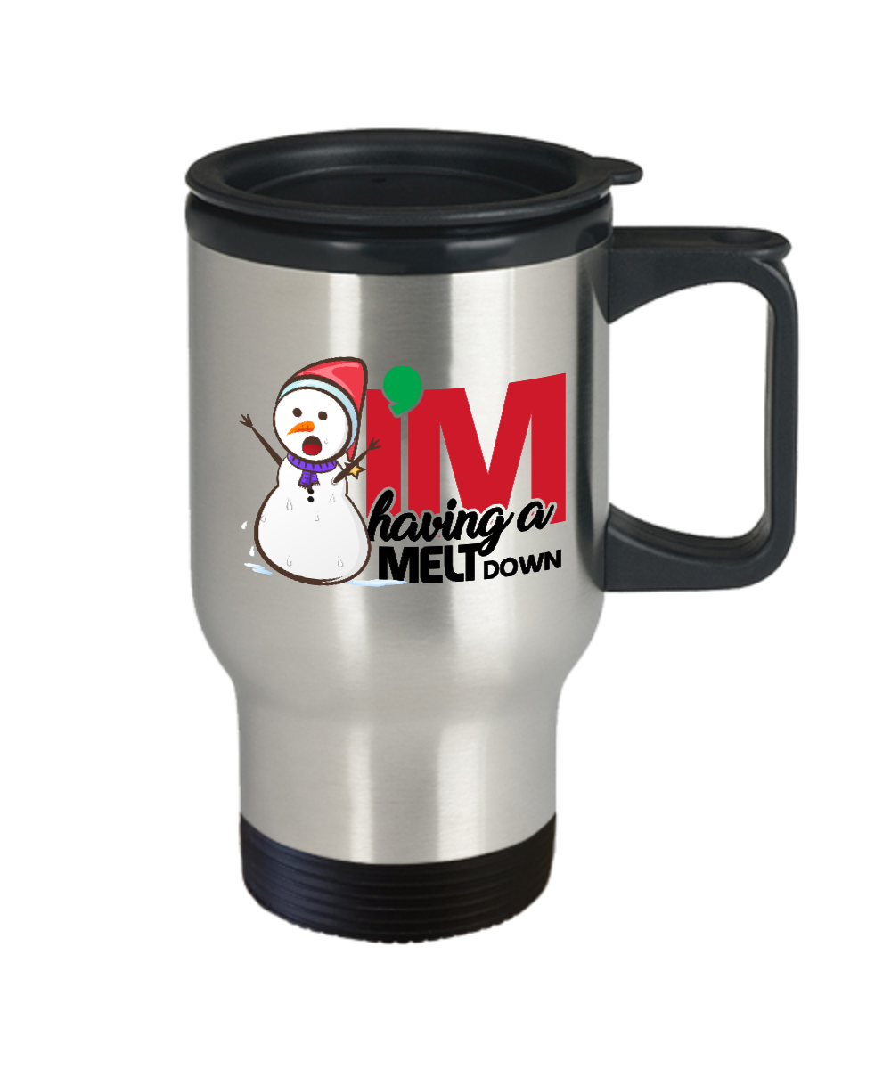 Funny Travel Mug/I'M Having A Melt Down/Stainless Steel/Snowman Coffee Mug