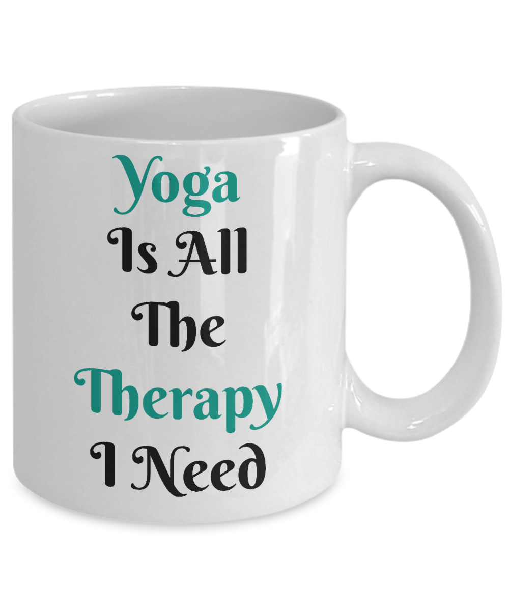 Yoga Is All the Therapy I Need-Funny Yoga Novelty Coffee Mug