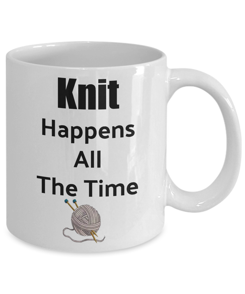 Knitting Coffee Mug Knit Happens All The Time Novelty tea cup gift crafters' knitters women men