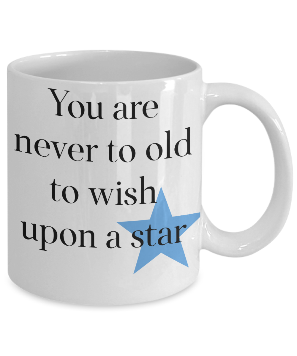 Motivational coffee mug you are never to old tea cup gift novelty wish upon star
