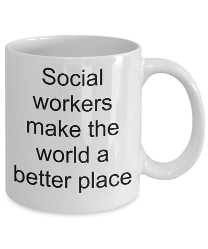 Social workers make the world a better place-novelty coffee mug-tea cup gift-school-hospital-