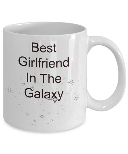 Funny Coffee Mug-Best Girlfriend In The Galaxy -tea cup gift-sweetheart-valentine's-birthday