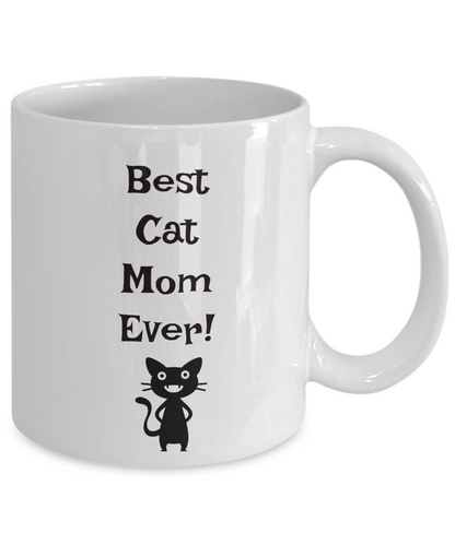 Best Cat Mom Ever-Novelty Coffee Mug-Cat Lovers-Owners-Funny tea cup gift-cat lady-