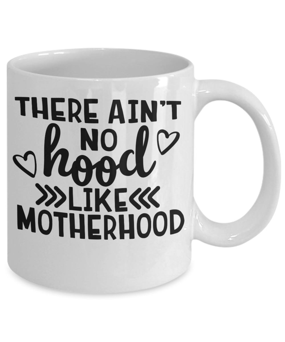 Funny Coffee Mug/There is  no hood like motherhood/Novelty/tea cup/gift/mothers/moms/statement