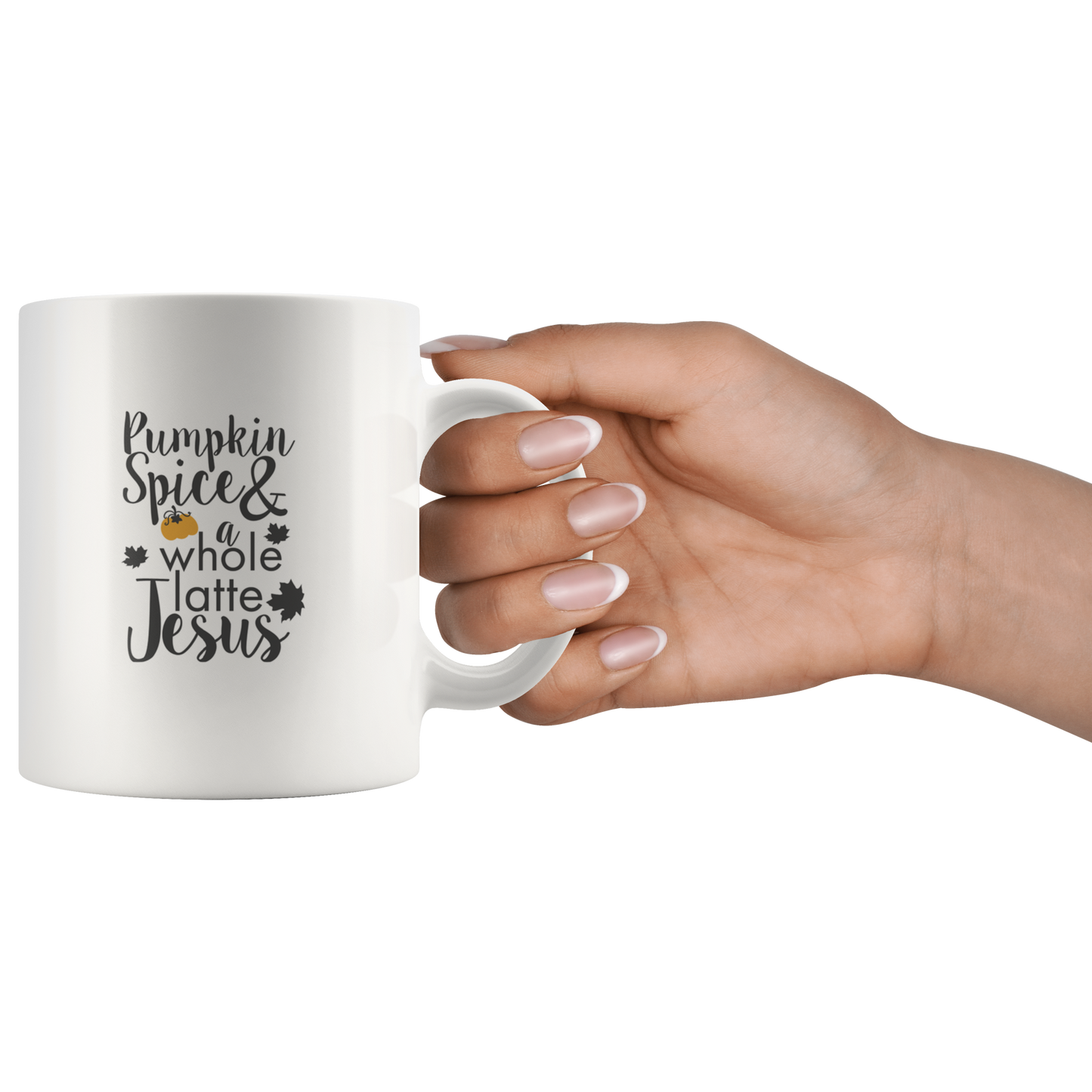 Pumpkiin Spice & A Whole Latte Jesus Coffee Mug Gift For Coffee Lovers Funny Custom Cup