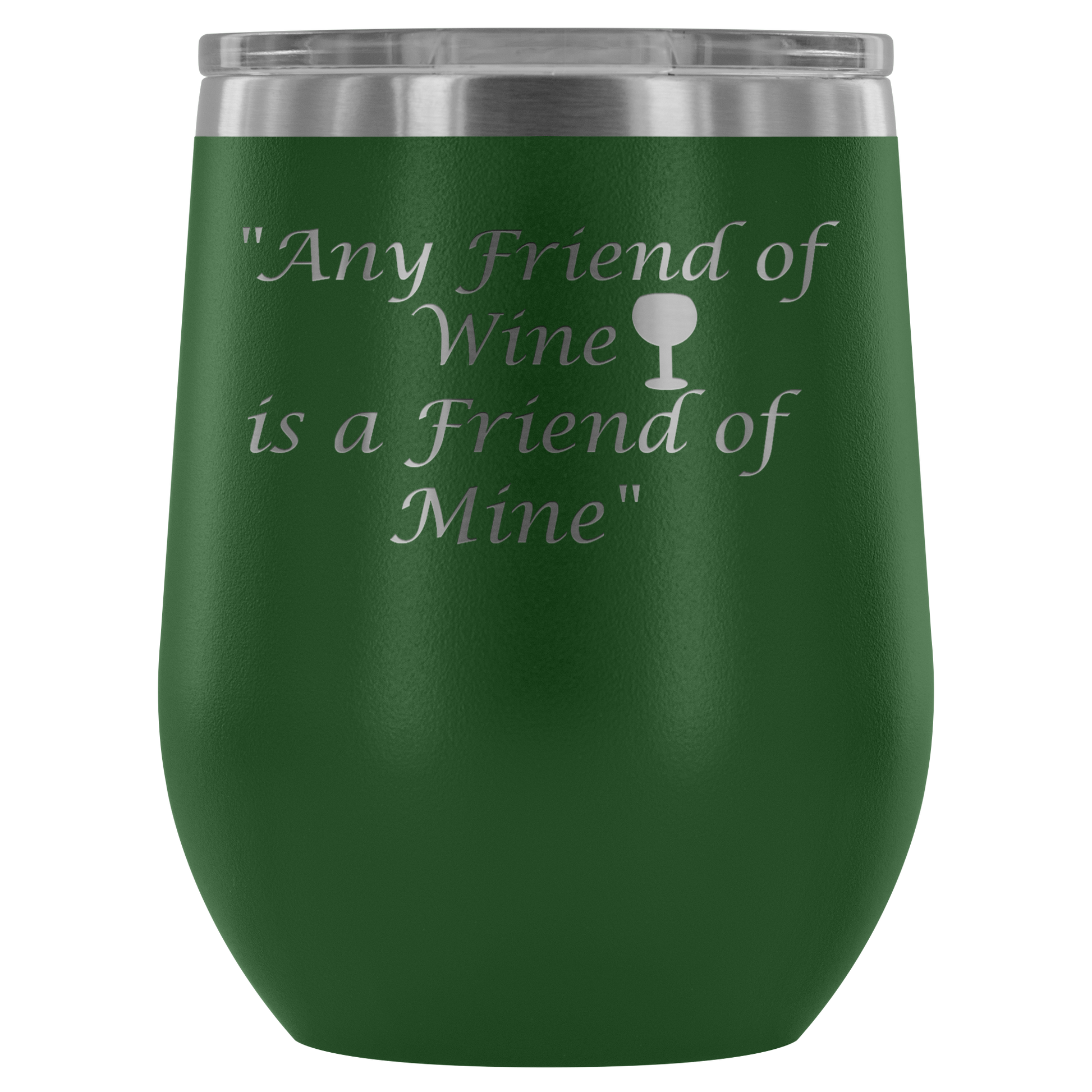 Stemless wine tumbler Any friend of Wine is a friend of Mine