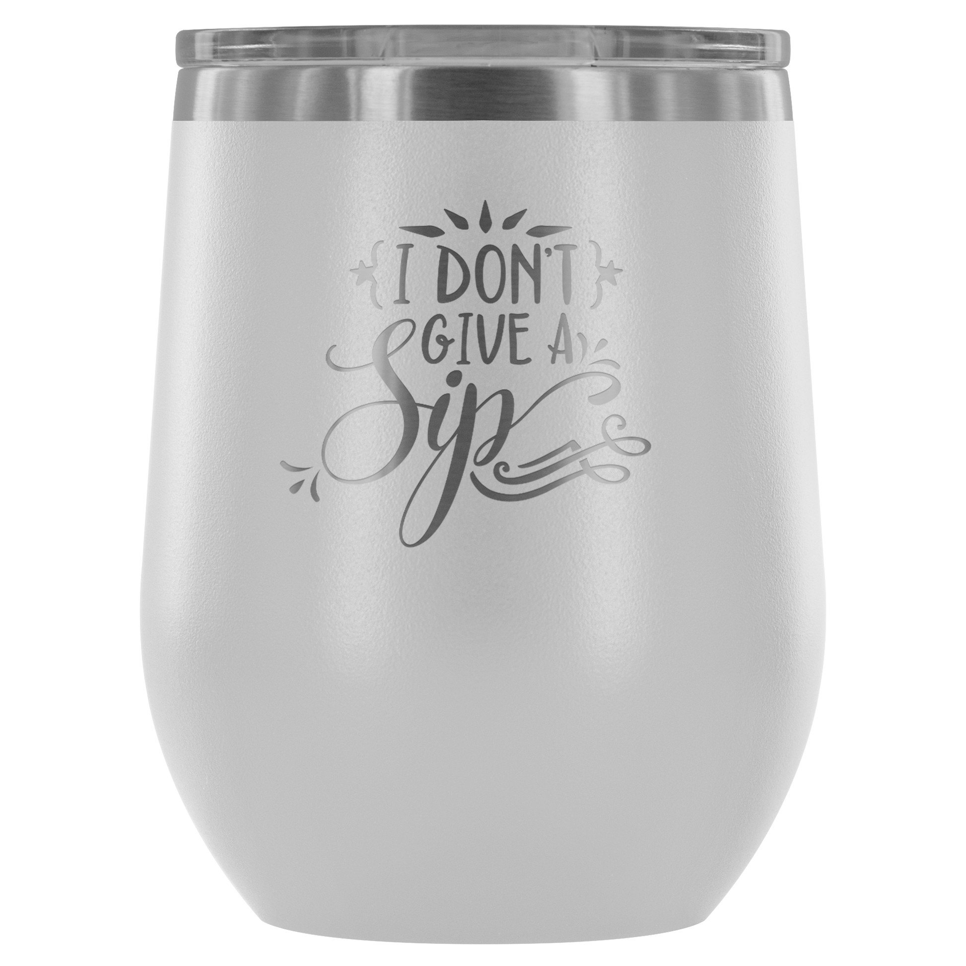 Stemless wine tumbler I Don't Give a Sip