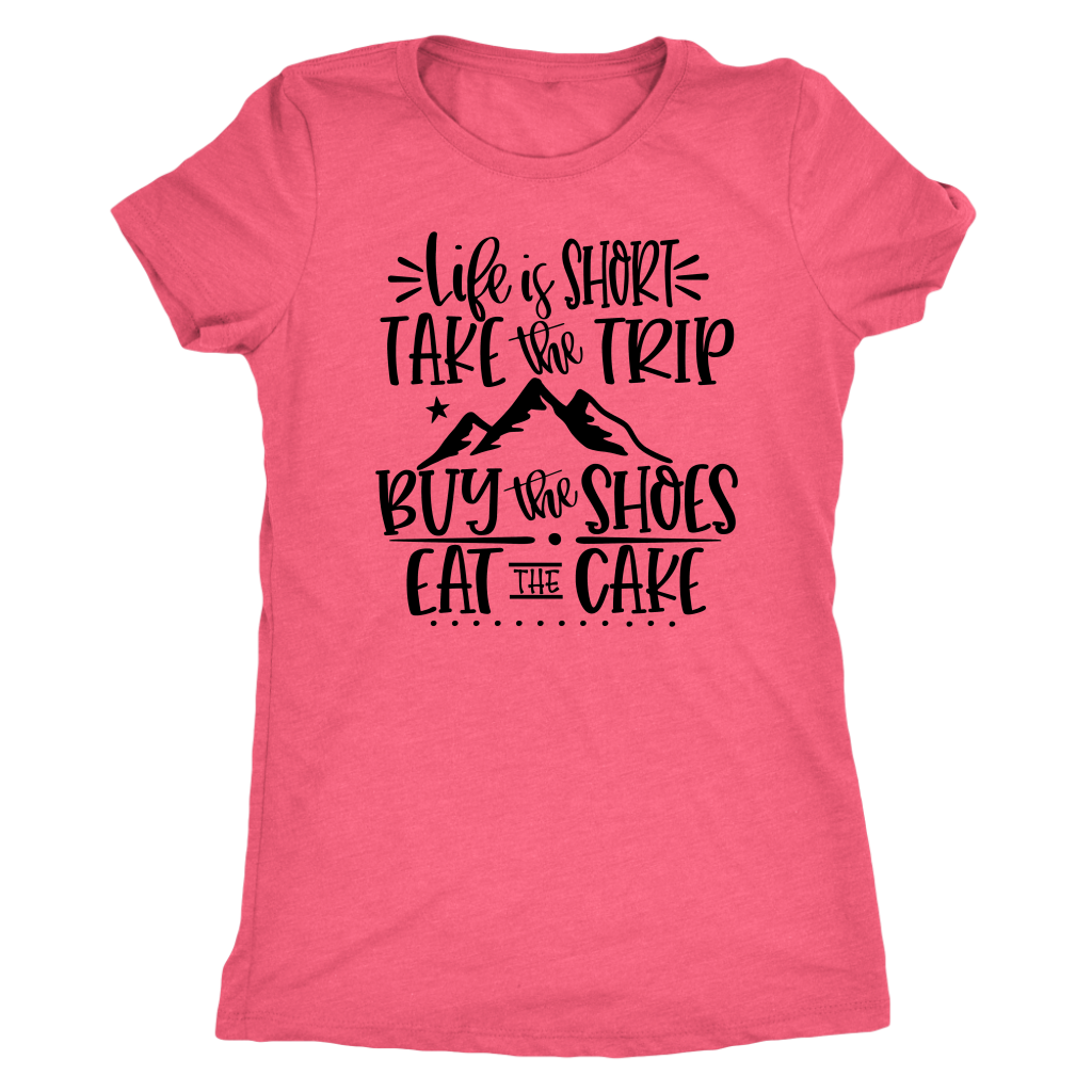 Funny Women T-Shirt- Life is Short- Motivational Tee Top Custom Graphic tee
