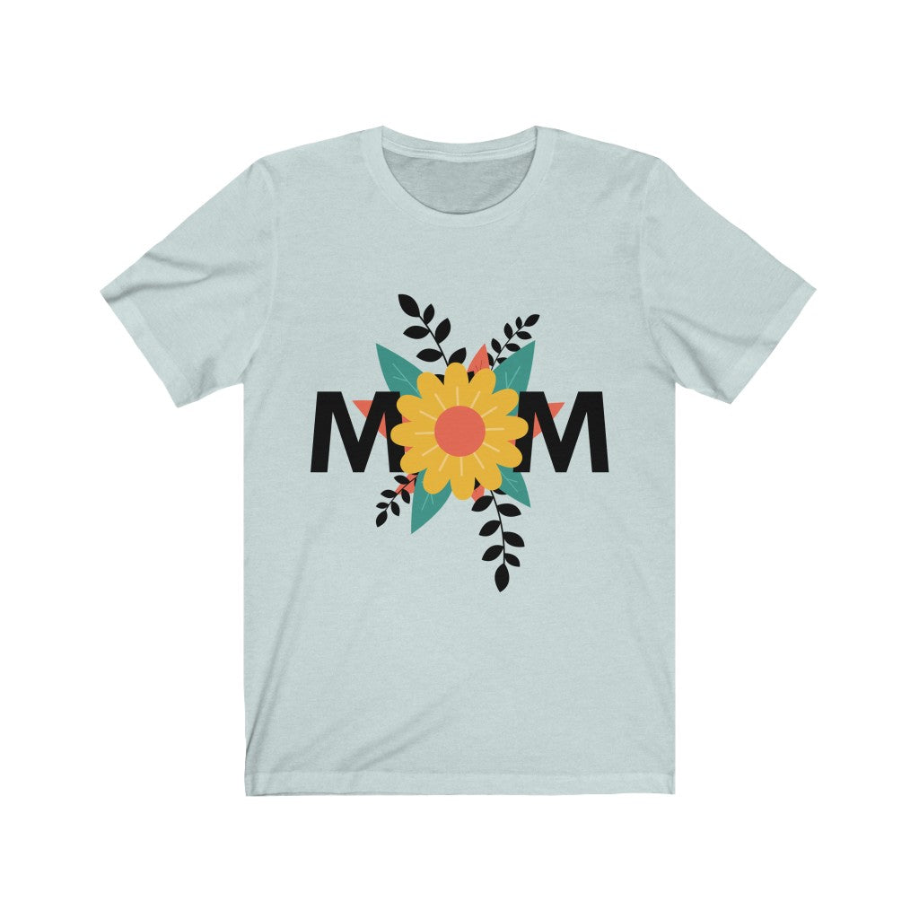 Mom Shirt Mom Gift Mother's day shirt Unisex Jersey Short Sleeve Tee