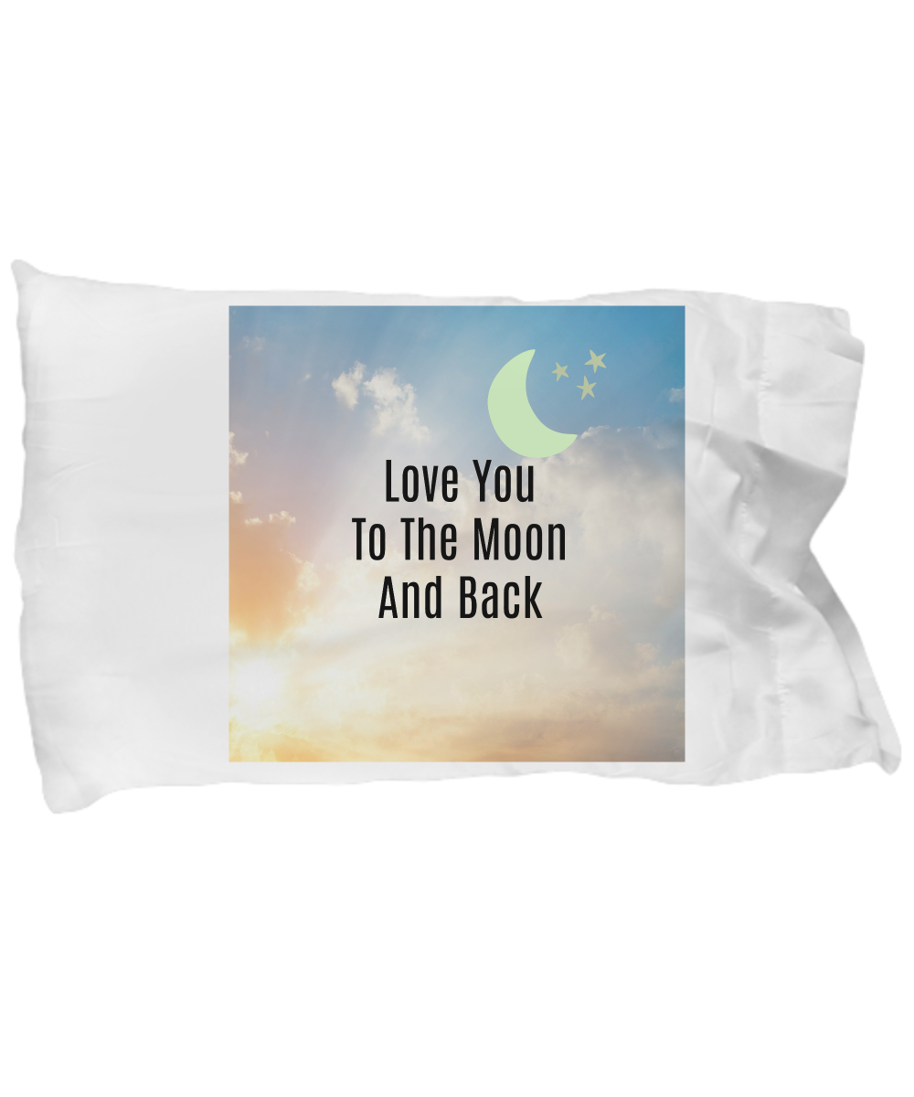 Love You To The Moon And Back - Custom Printed Pillow Case Printed White Standard Pillow Case