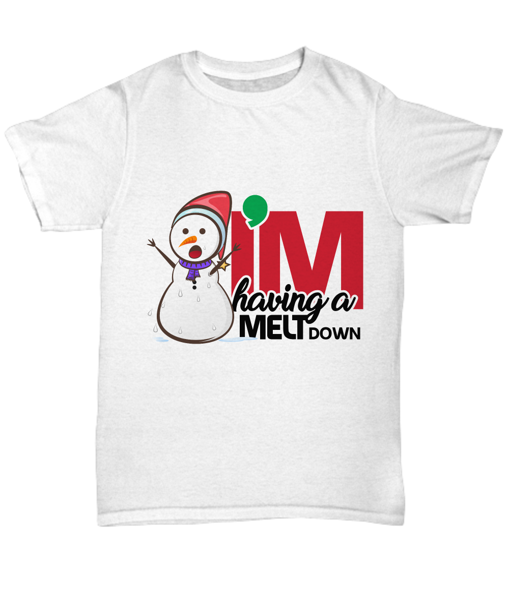 Winter T-Shirt-I'm Having A Meltdown-Funny Unisex novelty top Christmas showman
