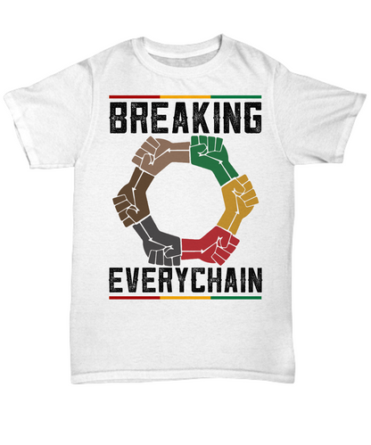 Juneteenth Shirt Breaking Every Chain Black History