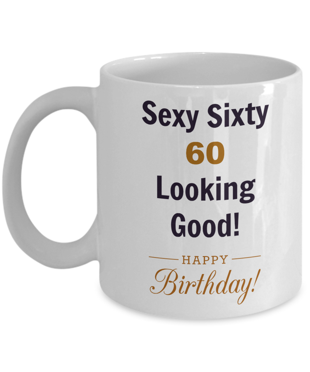 sexy sixty 60 looking good happy birthday mug