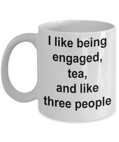 I Like Being Engaged-engagement-wedding-Funny Coffee Mug-tea cup gift- Novelty