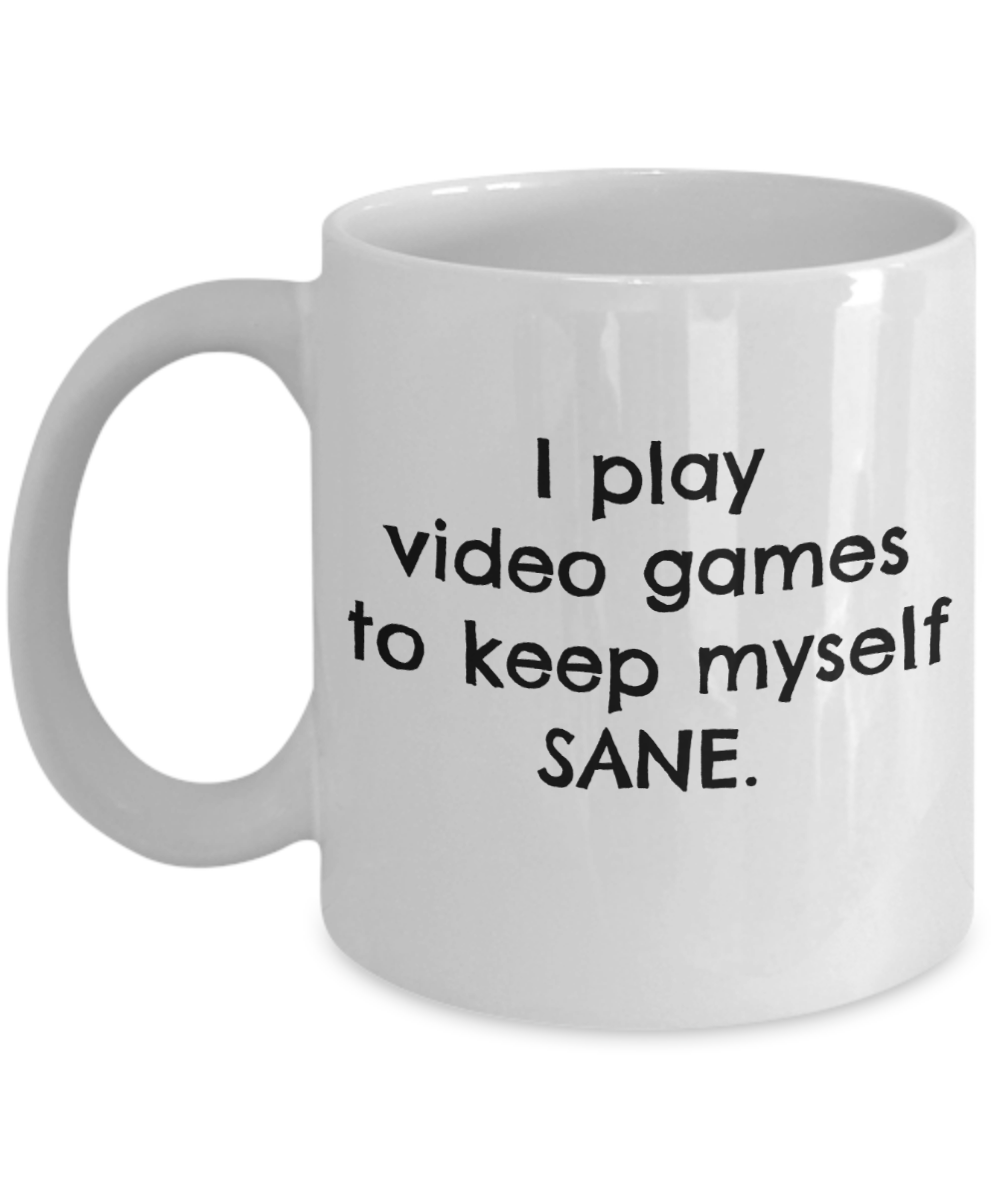 Coffee Mug Video Games - I Keep Myself Sane Video Games
