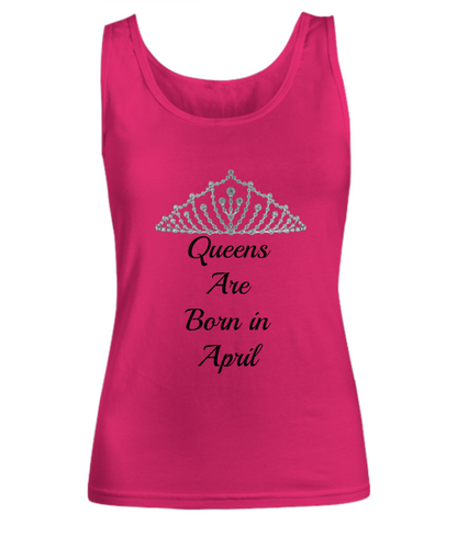 Novelty Tank Top-Queens Are Born In April- Pink Tank Top- Celebration Birthday Top
