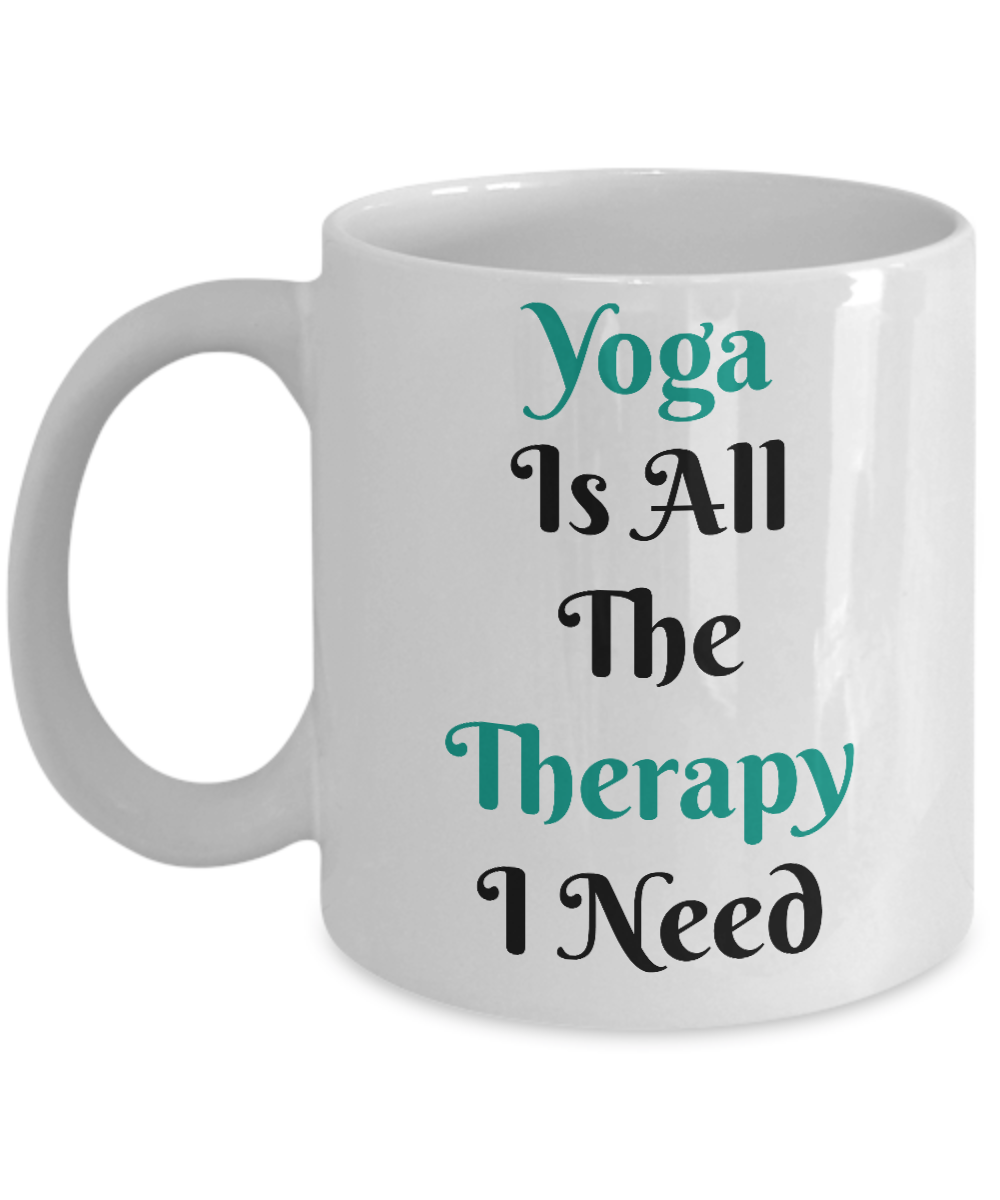 Yoga Is All the Therapy I Need-Funny Yoga Novelty Coffee Mug