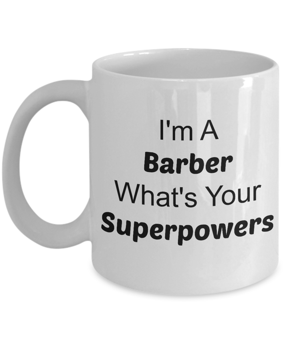 I'm A Barber What's Your Super Powers Novelty Coffee Mug Tea Cup Gift Friends Office