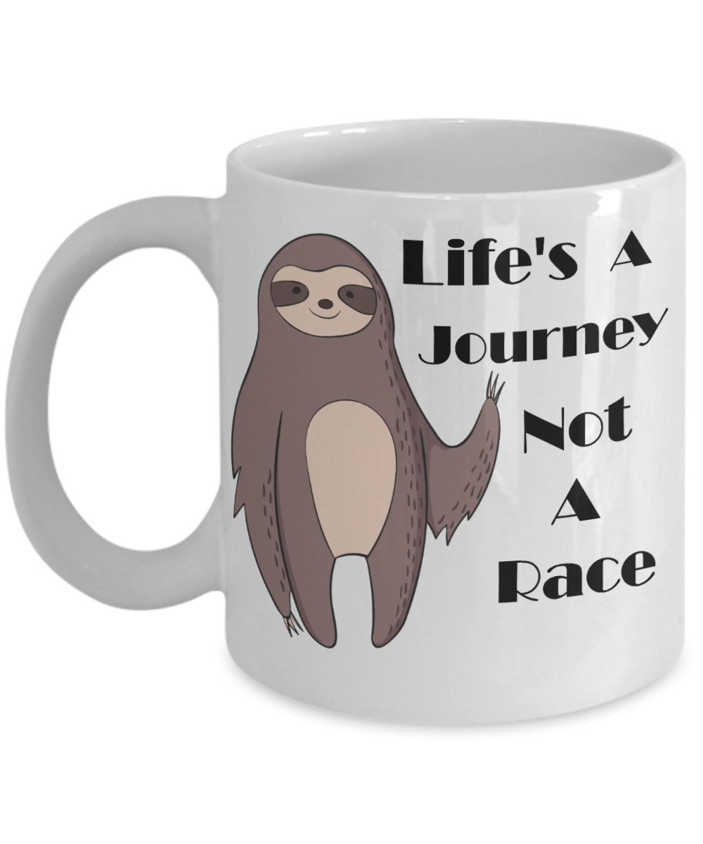 Life's a Journey not A Race Sloth Inpsirational coffee mug