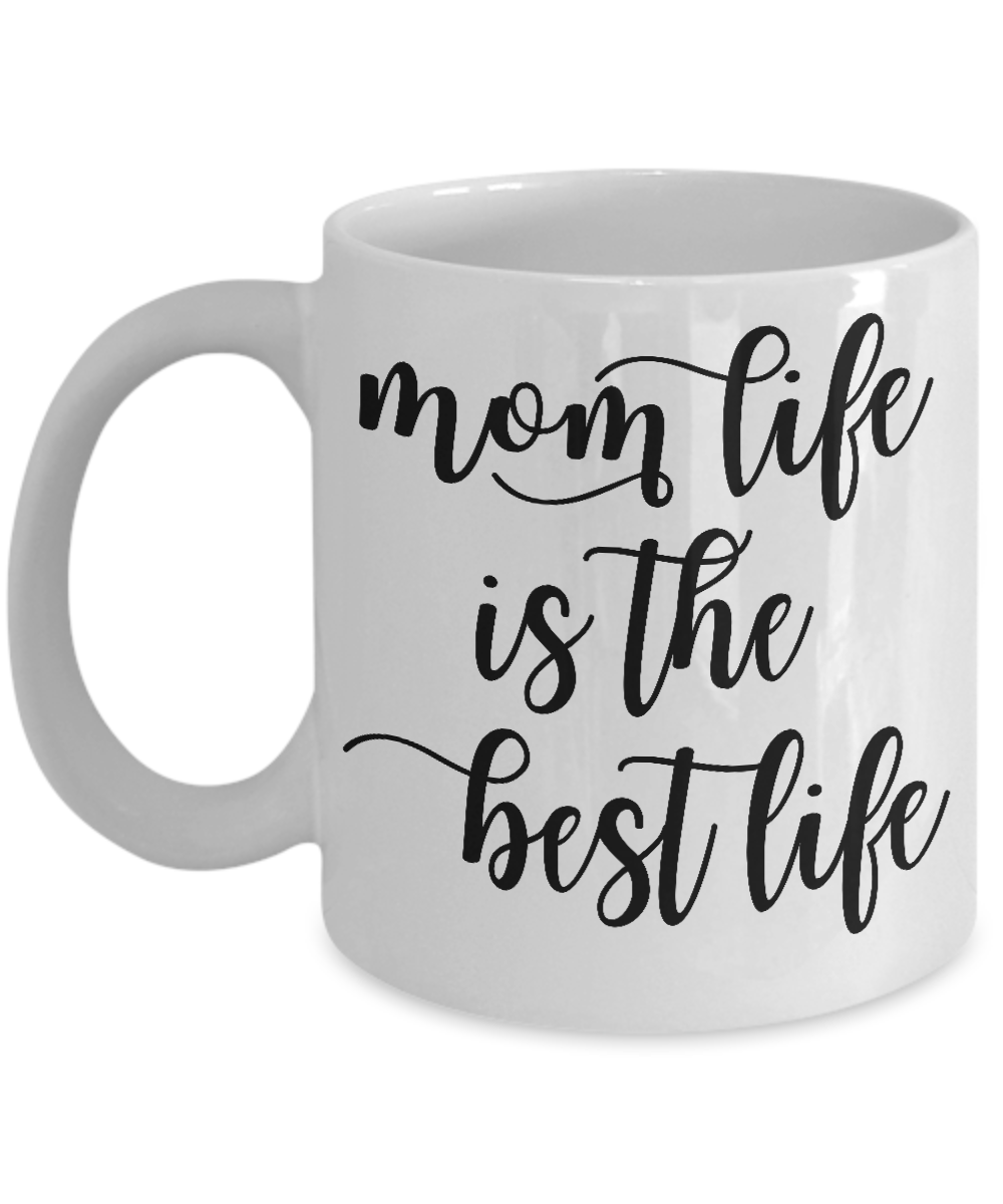 Mom life is the best life coffee mugs