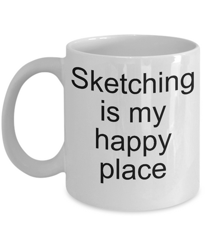 Sketching is my happy place-funny-novelty coffee mug-tea cup gift