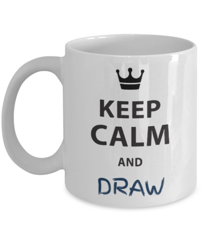Keep Calm and Draw Novelty Coffee Mug Cup Custom Printed Gifts For Artists