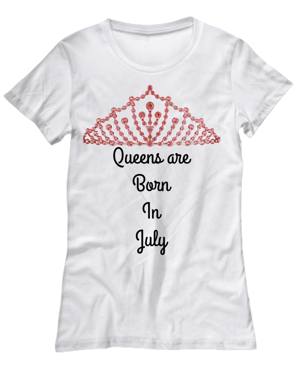 Queens Are Born In July Custom T-Shirt
