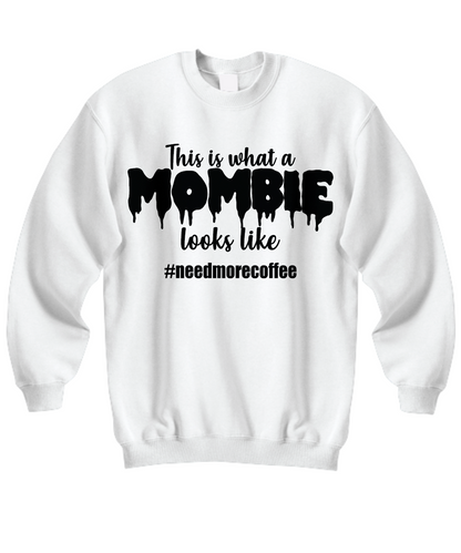 Funny Mom Shirt Mombie Sweatshirt Hoodie Mom Gift