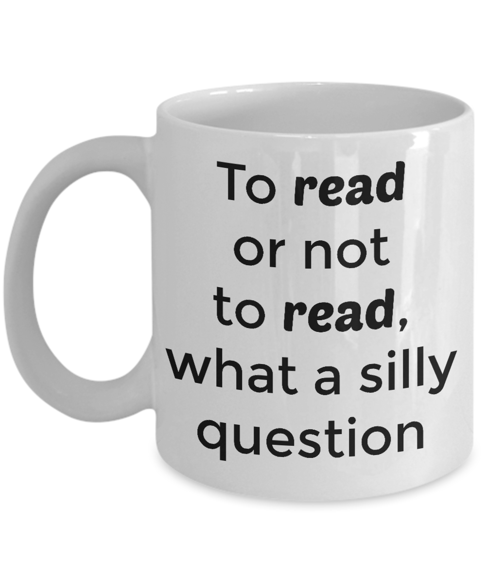 to read or not read what a silly question mug