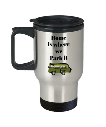 Home is where we park it-funny travel mug tea cup novelty campers