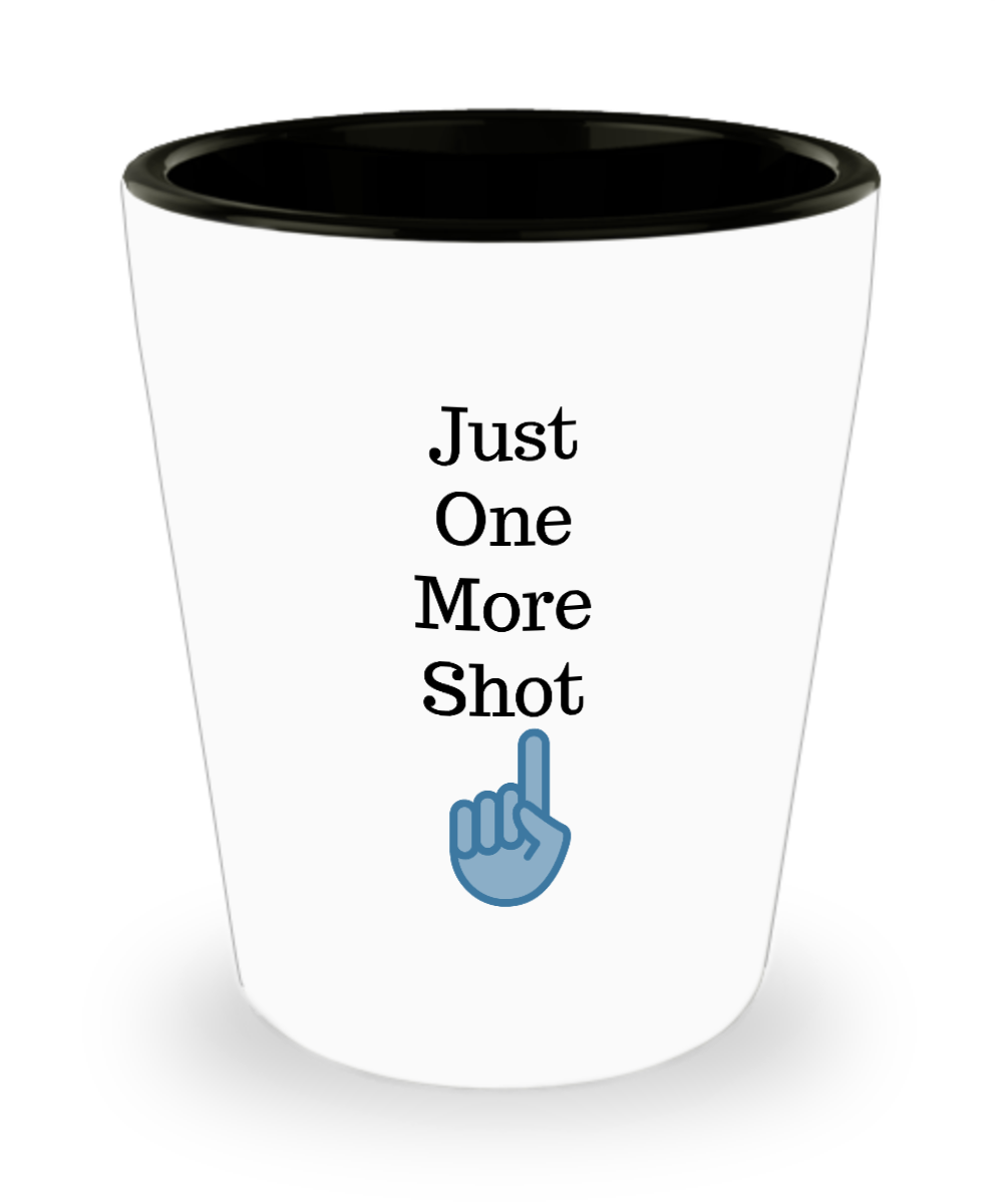 Just One More Shot- Funny Shot Glass- Cool Party Favors Birthday Gifts –  Habensen Enterprises