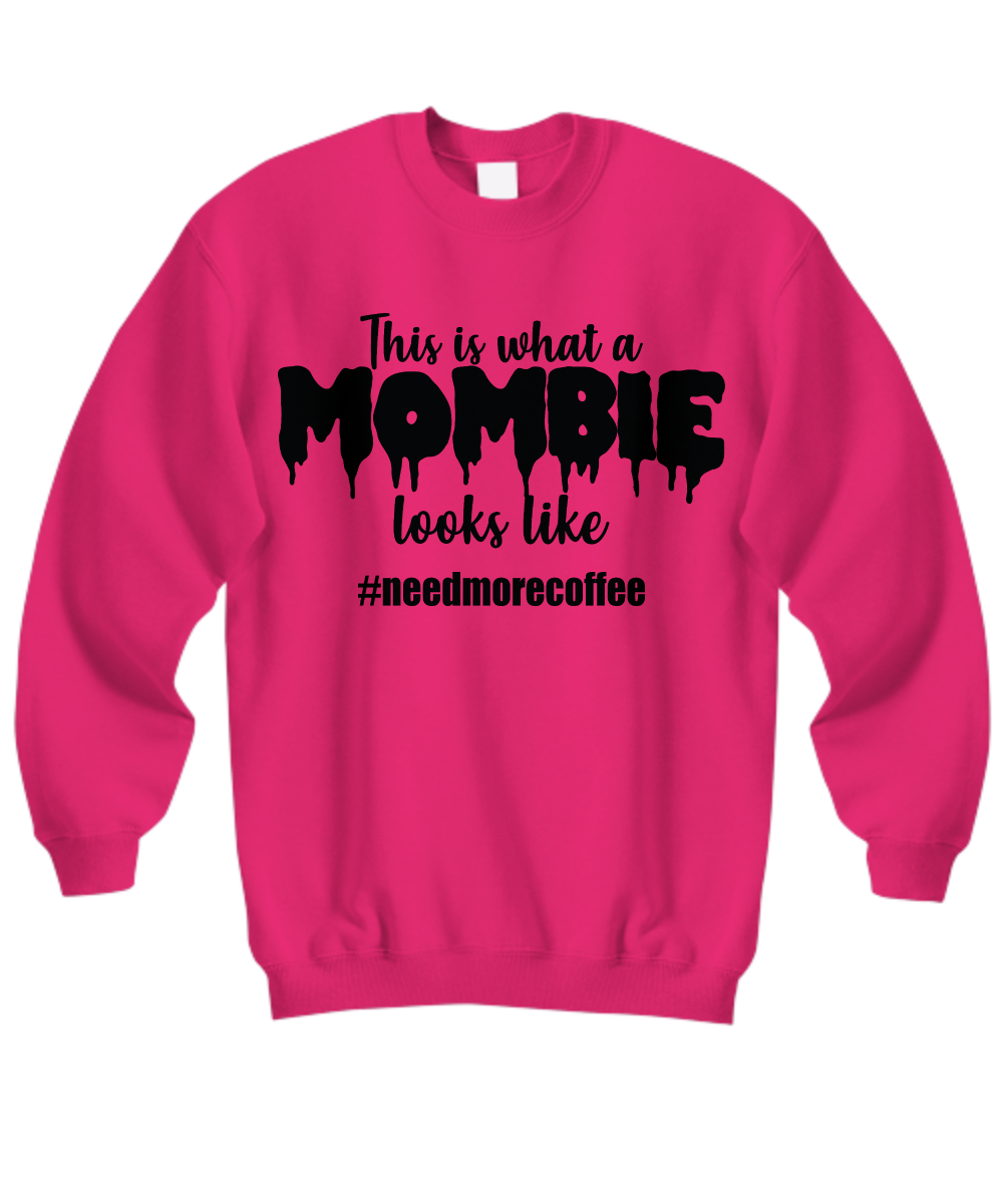 Funny Mom Shirt Mombie Sweatshirt Hoodie Mom Gift