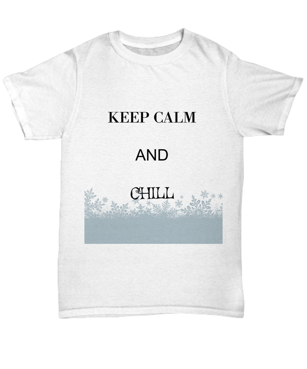 Keep Calm An Chill Novelty Tee-Shirt Cool Shirt