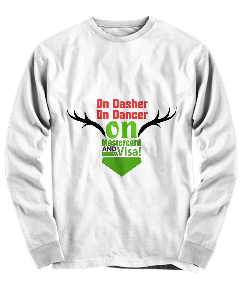 Funny T-Shirt/On Dasher On Dancer On Mastercard And Visa/White Long Sleeve Top/Unisex Gifts