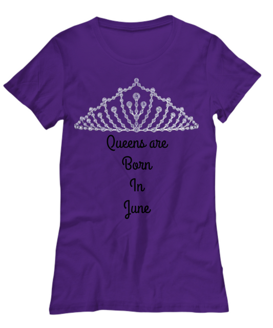 Queens Are Born In June Novelty T-Shirt Custom Print