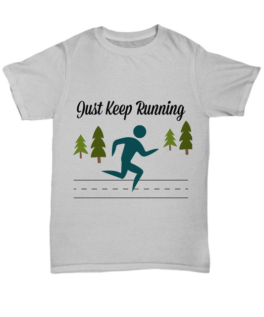 Just Keep Running Tee-shirt Unisex Novelty Sports Shirt