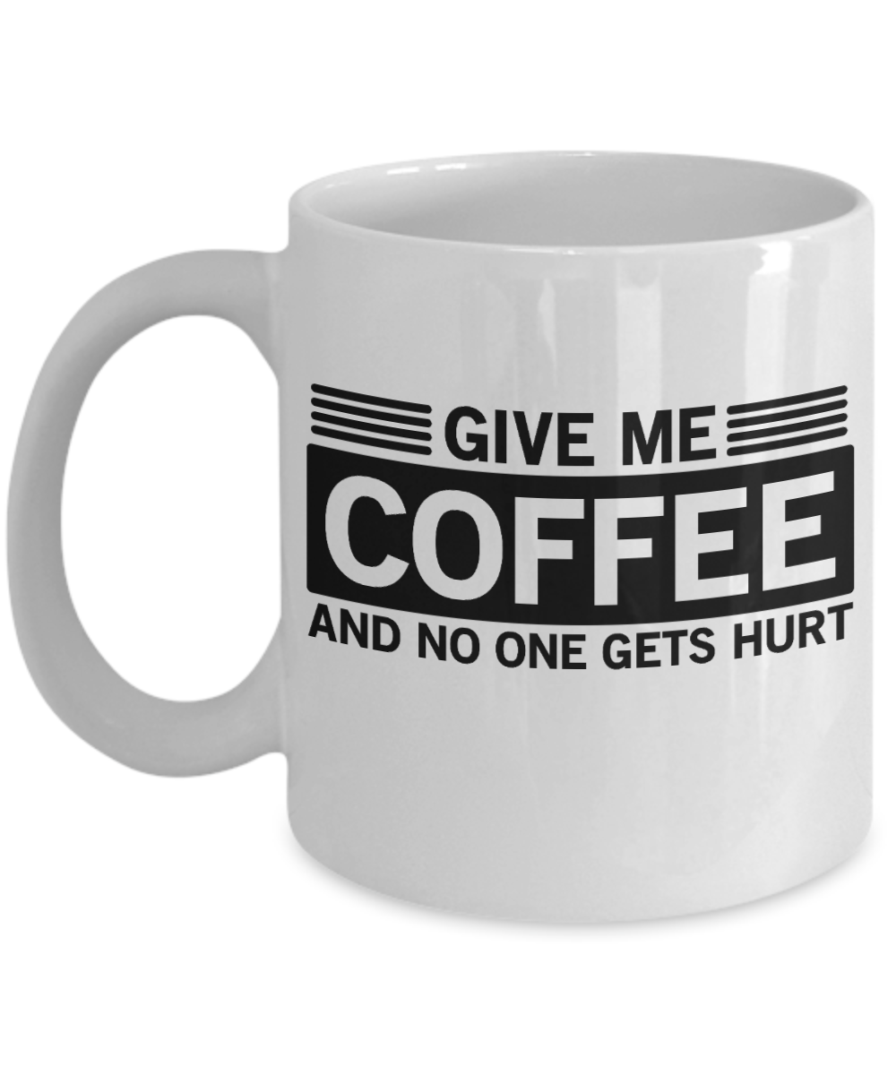Funny Coffee Mug Gift for Coffee Lovers Women Men Custom Mug