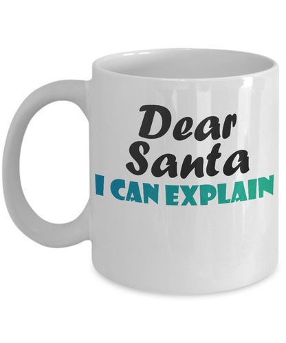 Funny Mug/Dear Santa I Can Explain/Novelty Coffee Mug/Mugs With Sayings/Gifts For Christmas Friends