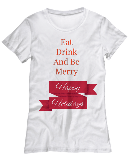 Women's Christmas T-Shirt-Eat Drink And Be Merry Holiday