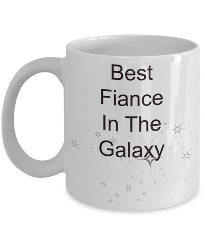 Best Fiance In The Galaxy-funny coffee mug-tea cup gift-novelty-valentines-bride-groom to be