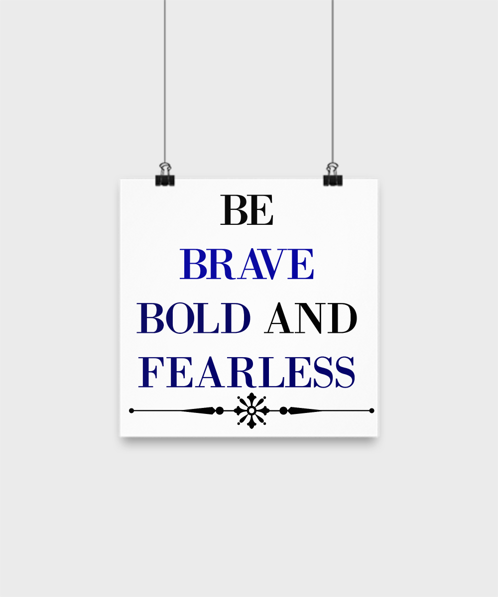 Motivational Poster/Be Brave Bold And Fearless/10" Wall Art/Home Decor/Print-For Bedroom