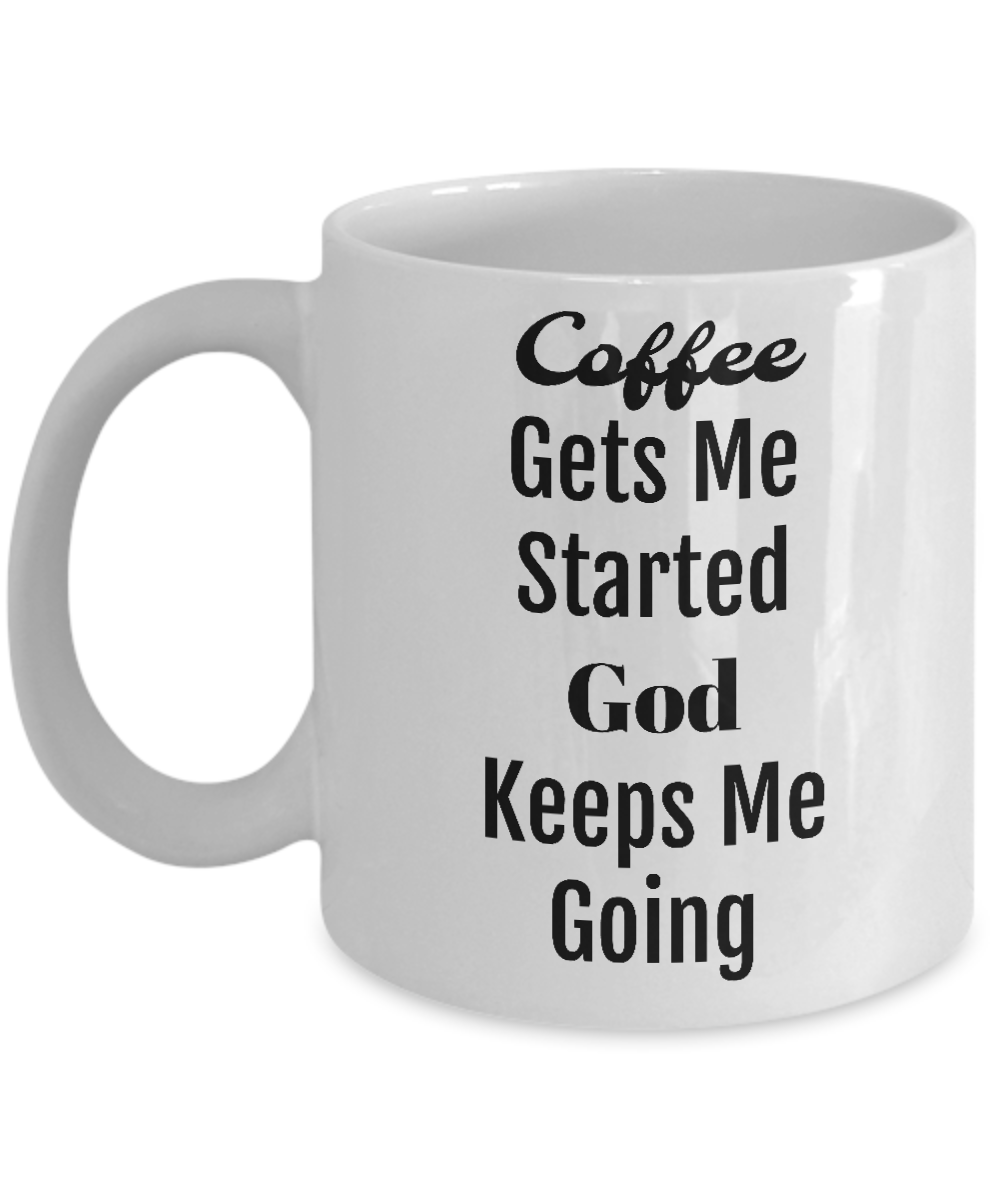coffee gets me going God keeps me going mug