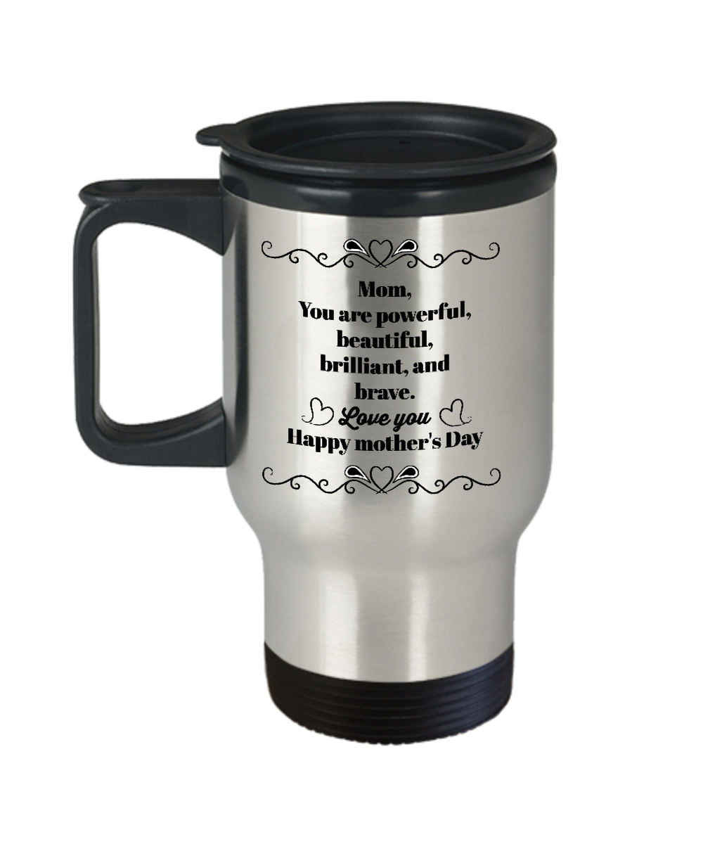 Mom you are powerful-statement travel mug tea cup gift novelty mother's day insulated